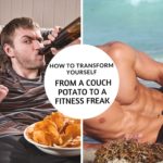 How To Transform Yourself From A Couch Potato To A Fitness Freak